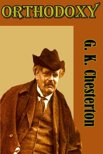 Orthodoxy: By Political Thinker G. K. Chesterton (Timeless Classic Books) (9781456322694) by Chesterton, G. K.; Books, Timeless Classic