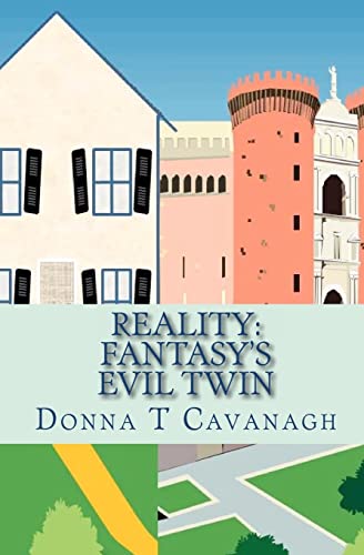 9781456323851: Reality: Fantasy's Evil Twin: The Contrast Between How We Imagine Our Lives and How Events Actually Unfold