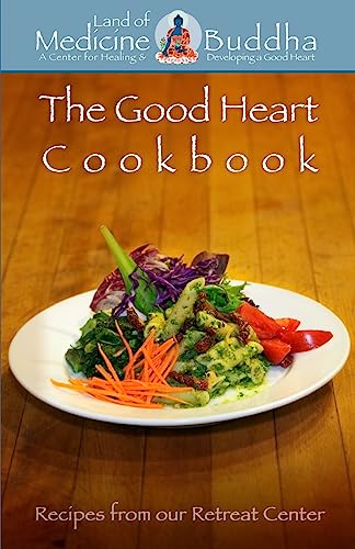 Stock image for The Good Heart Cookbook: Recipes from our retreat center for sale by -OnTimeBooks-