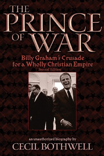Beispielbild fr The Prince of War: Billy Graham's Crusade for a Wholly Christian Empire, 2nd Ed. zum Verkauf von Open Books