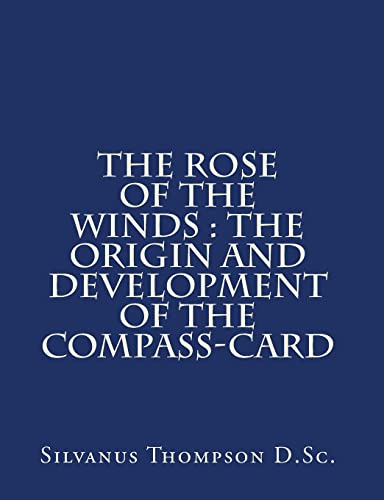 9781456326654: The Rose of the Winds : the Origin and Development of the Compass-Card