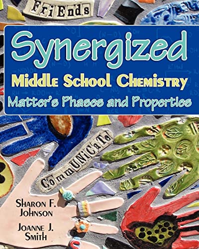 Imagen de archivo de Synergized Middle School Chemistry: Matter's Phases and Properties a la venta por Wonder Book