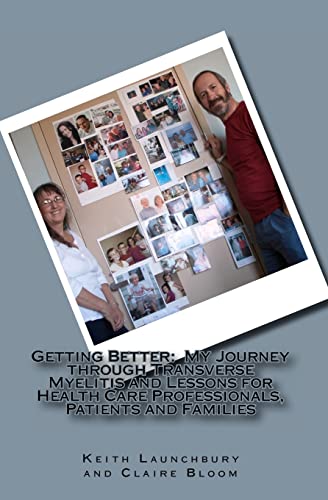 Stock image for Getting Better:: My Journey through Transverse Myelitis and Lessons for Health Care Professionals, Patients and Families for sale by SecondSale