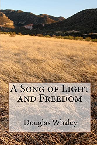 A Song of Light and Freedom (9781456329983) by Whaley, Douglas; S. Reader, Dr.Rod; H. Reader, Mario; M. Reader, David; J. Reader, Rose; N. Reader, Jocelyn; K. Reader, Barbara