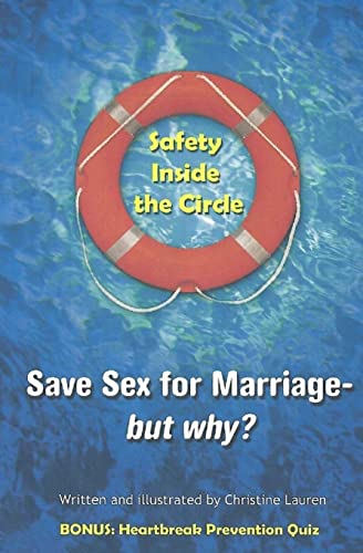 9781456332181: Safety Inside the Circle: Save Sex for Marriage - but Why?