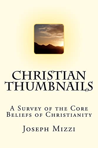 Stock image for Christian Thumbnails: A Survey of the Core Beliefs of Christianity for sale by Save With Sam