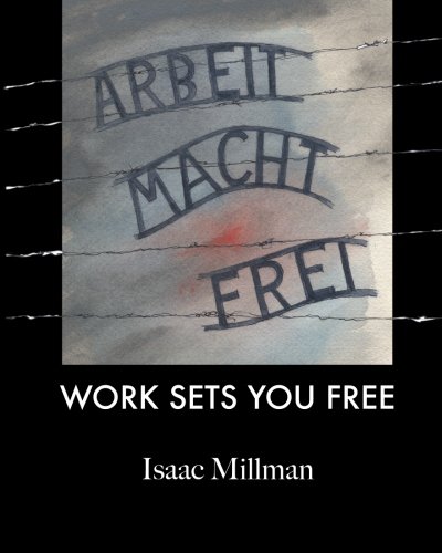 Stock image for Arbeit Macht Frei: Work Sets You Free for sale by Save With Sam
