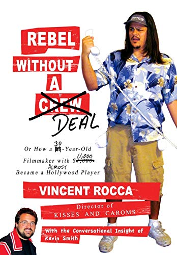 Imagen de archivo de Rebel without a Deal: or, How a 30-year-old filmmaker with $11,000 almost became a Hollywood player a la venta por ThriftBooks-Dallas