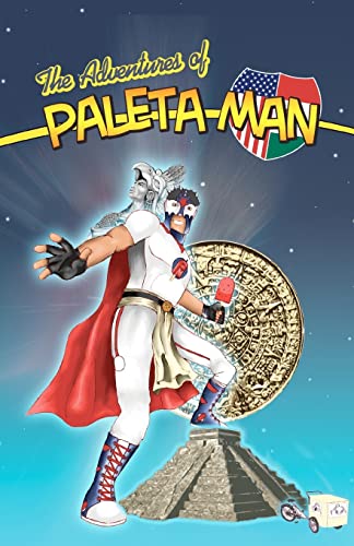 Imagen de archivo de The Adventures of Paleta Man a la venta por California Books