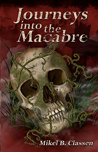 Journeys Into The Macabre (9781456337421) by Classen, Mikel B