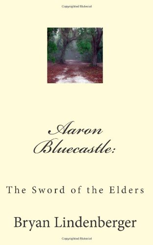 9781456337902: Aaron Bluecastle: The Sword of the Elders