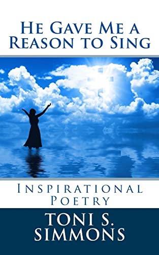 Stock image for He Gave Me a Reason to Sing: Inspirational Poetry for sale by THE SAINT BOOKSTORE