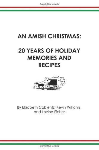 An Amish Christmas: Twenty Years of Holidays (9781456349462) by Williams, Kevin; Eicher, Lovina