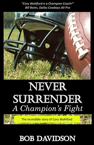 Stock image for Never Surrender, A Champion's Fight: The True Story of Cory Wohlford for sale by Read&Dream