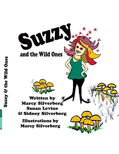 Suzzy and the Wild Ones (9781456350444) by Silverberg, Marcy; Levine, Susan; Silverberg, Sidney