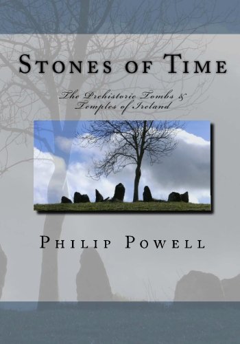 9781456352554: Stones of Time: The Prehistoric Tombs & Temples of Ireland