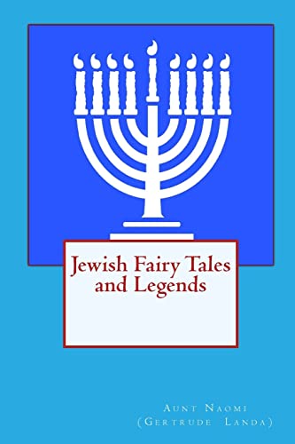 Jewish Fairy Tales and Legends (9781456352646) by Naomi, Aunt; Landa, Gertrude