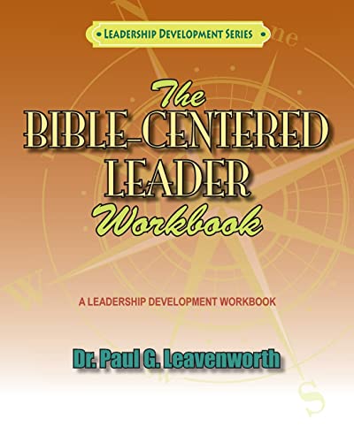 Beispielbild fr The Bible-Centered Leader Workbook: A workbook for Younger Emerging Leaders zum Verkauf von Blindpig Books