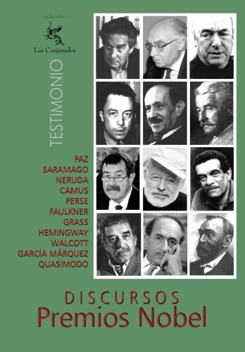 Discursos Premios Nobel: Tomo 1 (Spanish Edition) (9781456353360) by Paz; Saramago; Neruda; Camus; Perse; Faulkner; Grass; Hemingway; Walcott; MÃ¡rquez, GarcÃ­a