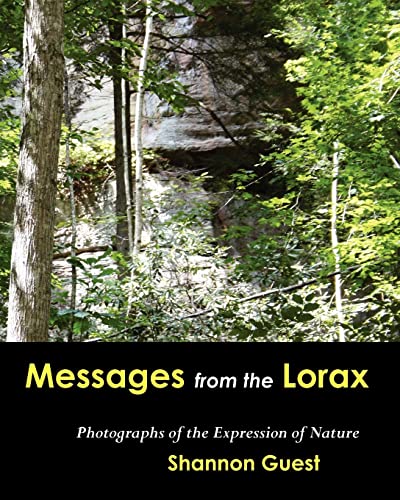 Stock image for MESSAGES FROM THE LORAX: Photographs of the Expression of Nature for sale by Y-Not-Books