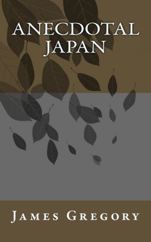 Anecdotal Japan (9781456354985) by Gregory, James