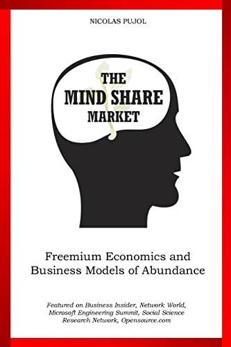 Stock image for The Mind Share Market: Freemium Economics and Business Models of Abundance for sale by ThriftBooks-Atlanta