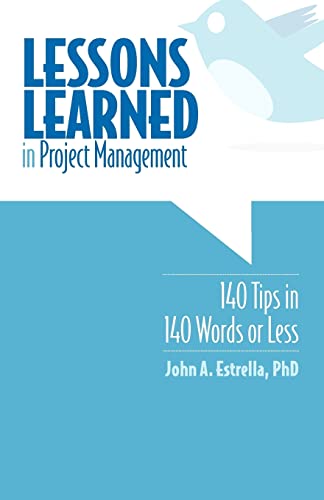 Beispielbild fr Lessons Learned in Project Management: 140 Tips in 140 Words or Less zum Verkauf von HPB-Red
