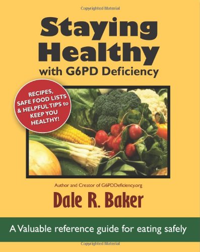 Imagen de archivo de Staying Healthy with G6PD Deficiency: Valuable reference guide for eating safely a la venta por Front Cover Books