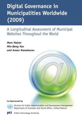 Stock image for Digital Governance in Municipalities Worldwide (2009): A Longitudinal Assessment of Municipal Websites Throughout the World for sale by THE SAINT BOOKSTORE