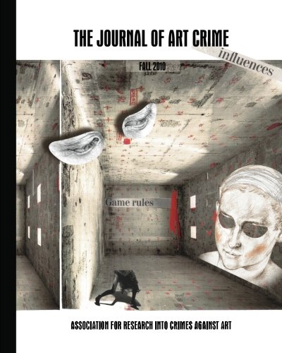 The Journal of Art Crime: Fall 2010 (9781456366872) by Charney, Noah; Grimsted, Patricia K; Daab, John; Sezgin, Catherine Schofield; Minton, Jennifer Ann; Cattey, Lauren; Fincham, Derek; Cremers, Ton;...