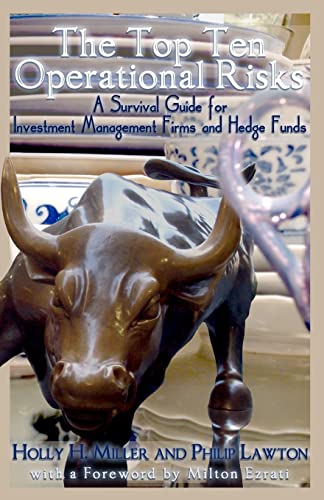 Beispielbild für The Top Ten Operational Risks: A Survival Guide for Investment Management Firms and Hedge Funds zum Verkauf von Hippo Books