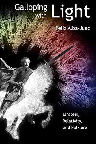 Beispielbild fr Galloping with Light - Einstein, Relativity, and Folklore zum Verkauf von Better World Books