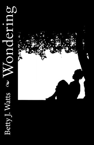 Wondering: Short stories by Betty J. Watts - Betty J Watts