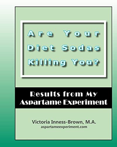 Stock image for Are Your Diet Sodas Killing You? Results from My Aspartame Experiment for sale by Lucky's Textbooks