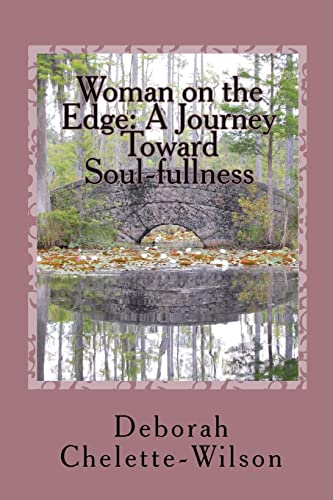 Imagen de archivo de Woman on the Edge: A Journey Toward Soul-fullness a la venta por THE SAINT BOOKSTORE