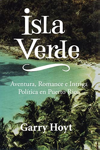 Stock image for Isla Verde: Aventura, Romance e Intriga Poltica en Puerto Rico (Spanish Edition) for sale by ALLBOOKS1