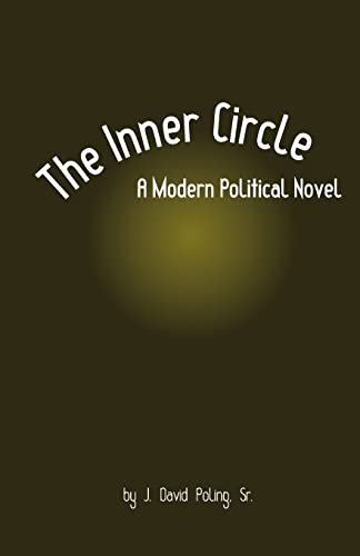 Beispielbild fr The Inner Circle, A Modern Political Novel zum Verkauf von R Bookmark