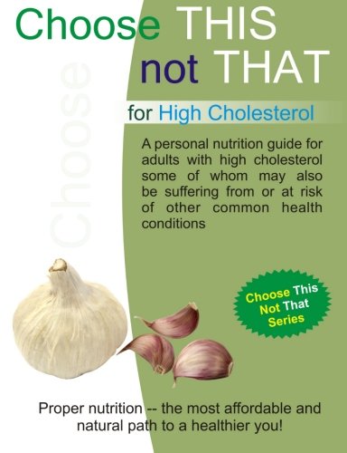 Stock image for Choose This not That for High Cholesterol: Choose This Not That Series for sale by Revaluation Books