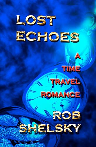 Stock image for Lost Echoes A Time Travel Romance for sale by PBShop.store US