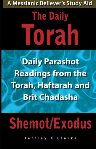 Stock image for The Daily Torah - Shemot/Exodus: Daily Parashot Readings from the Torah, Haftaroh and Brit Chadasha for sale by Your Online Bookstore