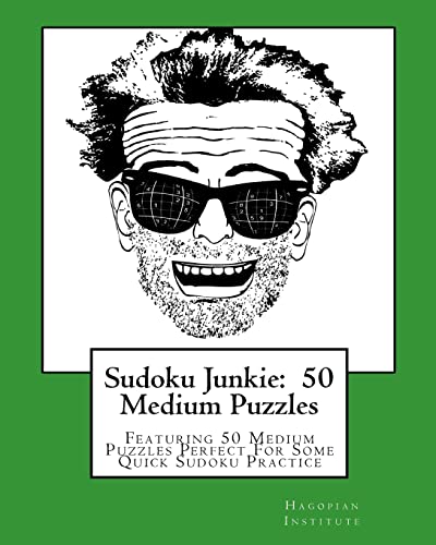 Stock image for Sudoku Junkie: 50 Medium Puzzles: Featuring 50 Medium Puzzles Perfect For Some Quick Sudoku Practice for sale by THE SAINT BOOKSTORE