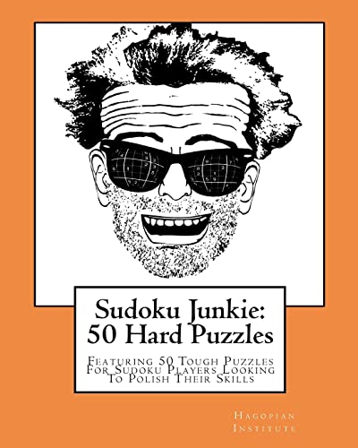 Beispielbild fr Sudoku Junkie: 50 Hard Puzzles: Featuring 50 Tough Puzzles for Sudoku Players Looking to Polish Their Skills zum Verkauf von THE SAINT BOOKSTORE