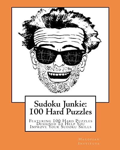 Stock image for Sudoku Junkie: 100 Hard Puzzles: Featuring 100 Hard Puzzles Designed to Help You Improve Your Sudoku Skills for sale by THE SAINT BOOKSTORE