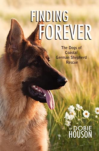 Stock image for Finding Forever: The Dogs of Coastal German Shepherd Rescue for sale by Revaluation Books