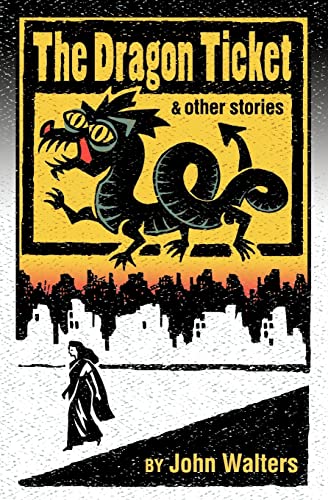 The Dragon Ticket and Other Stories (9781456407674) by Walters, John