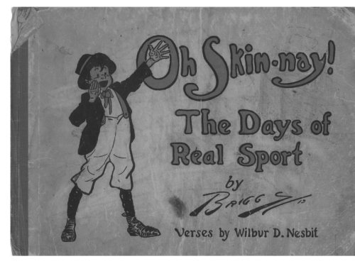 Stock image for Oh Skin-nay! The Days of Real Sport: Matts G. Djos, Professor Emeritus, Mesa State College, Colorado for sale by Revaluation Books