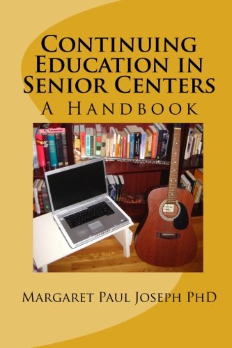 Stock image for Continuing Education in Senior Centers: A Handbook for sale by ThriftBooks-Dallas