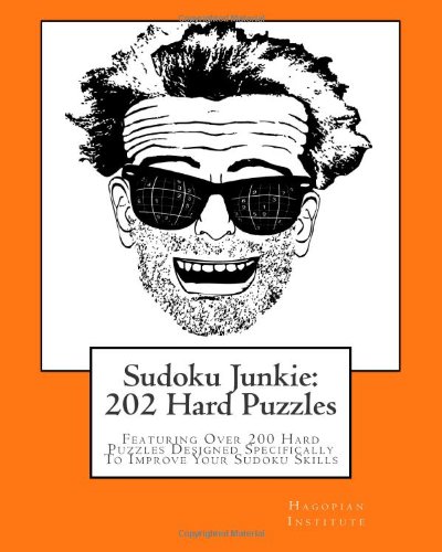 9781456412692: Sudoku Junkie: 202 Hard Puzzles: Featuring Over 200 Hard Puzzles Which Will Challenge Your Mind And Improve Your Sudoku Skills