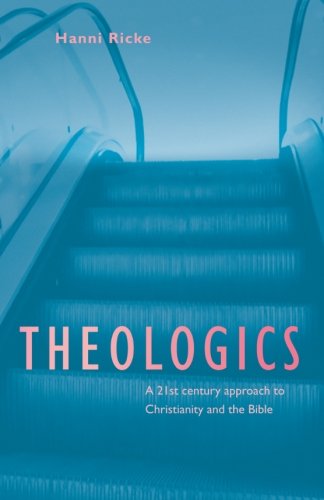 Beispielbild fr Theologics: A 21st century approach to Christianity and the Bible zum Verkauf von Lucky's Textbooks
