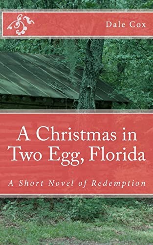 Stock image for A Christmas in Two Egg, Florida: A Short Novel of Redemption for sale by Save With Sam